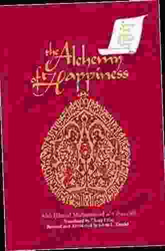 The Alchemy Of Happiness (Sources And Studies In World History)