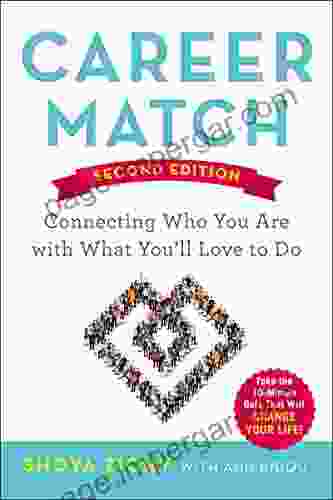 Career Match: Connecting Who You Are With What You Ll Love To Do