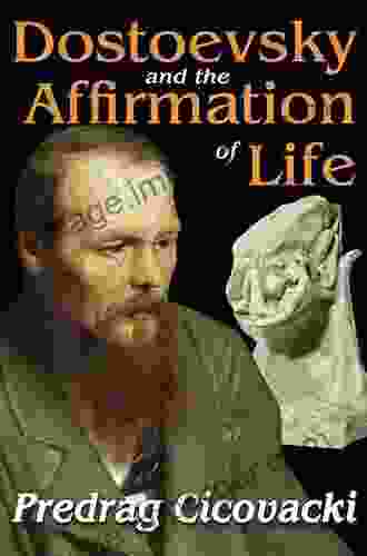 Dostoevsky And The Affirmation Of Life