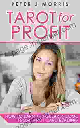 Tarot For Profit: Earn A Regular Income From Tarot Card Reading