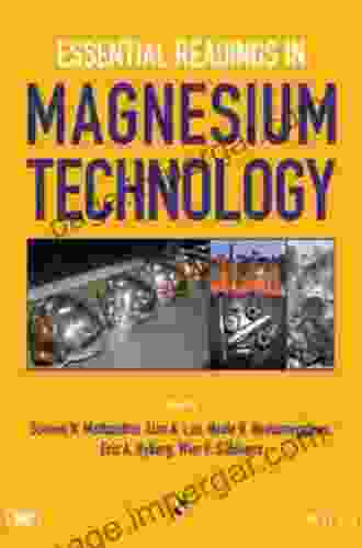 Essential Readings In Magnesium Technology (The Minerals Metals Materials Series)