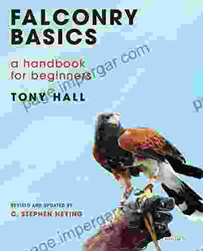 Falconry Basics: A Handbook For Beginners