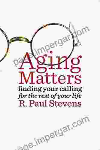 Aging Matters: Finding Your Calling for the Rest of Your Life