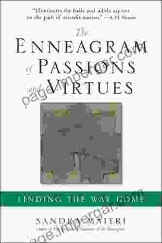 The Enneagram Of Passions And Virtues: Finding The Way Home