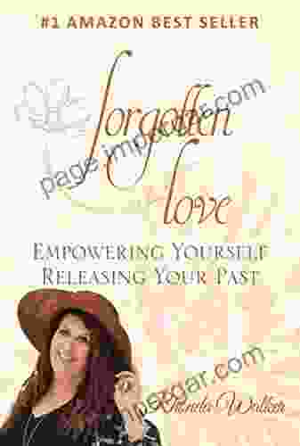 Forgotten Love: Empowering Yourself Releasing Your Past