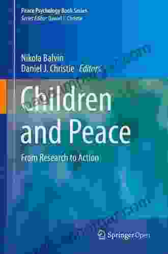 Children And Peace: From Research To Action (Peace Psychology Series)