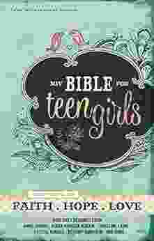 NIV Bible For Teen Girls: Growing In Faith Hope And Love