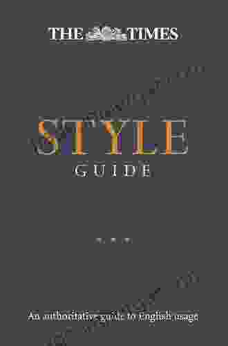 The Times Style Guide: A Practical Guide To English Usage: A Guide To English Usage