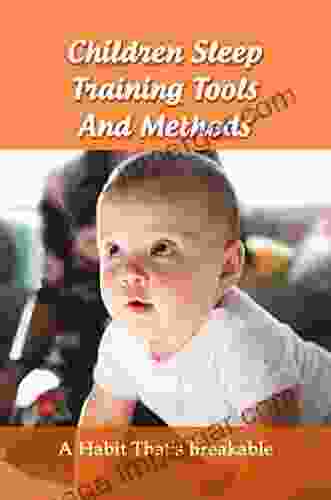 Children Sleep Training Tools And Methods: A Habit That S Breakable