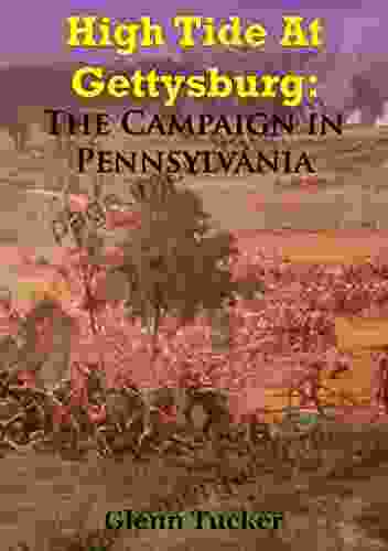 High Tide At Gettysburg: The Campaign In Pennsylvania