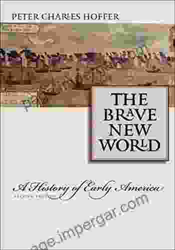 The Brave New World: A History Of Early America