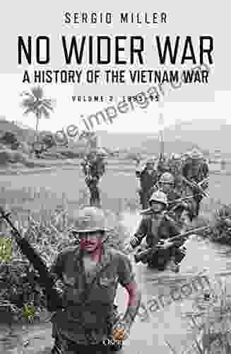 No Wider War: A History Of The Vietnam War Volume 2: 1965 75