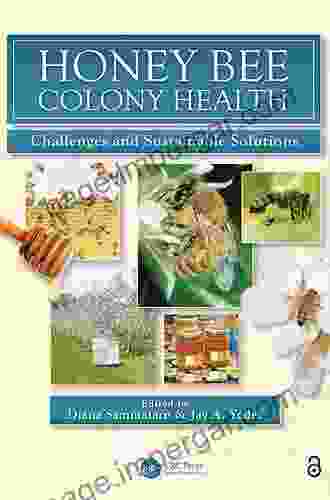 Honey Bee Colony Health: Challenges And Sustainable Solutions (Contemporary Topics In Entomology 7)