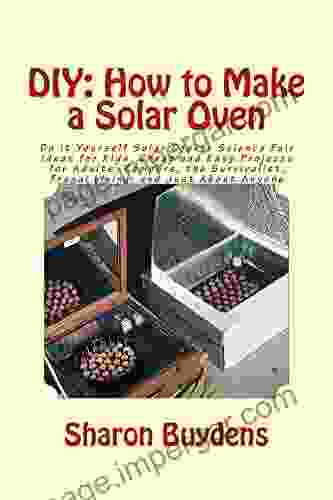 DIY: How To Make A Solar Oven: Do It Yourself Solar Cooker Science Fair Ideas For Kids Cheap And Easy Projects For Adults Campers The Survivalist Frugal Living And Just About Anyone