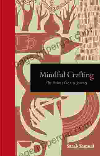 Mindful Crafting: The Maker S Creative Journey (Mindfulness Series)