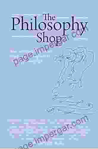 The Philosophy Foundation: The Philosophy Shop Ideas Activities And Questions To Get People Young And Old Thinking Philosophically (The Philosophy Foundation Series)