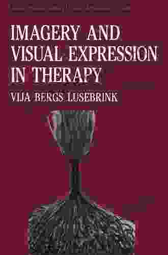 Imagery And Visual Expression In Therapy (Emotions Personality And Psychotherapy)