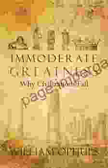 Immoderate Greatness: Why Civilizations Fail