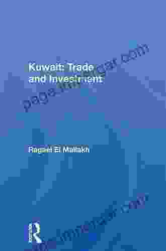 Kuwait: Trade And Investment Ragaei El Mallakh