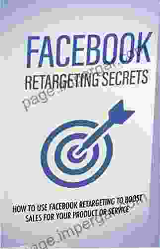 Facebook Retargeting Secrets: Learn How And Why Facebook Retargeting Is A Game Changer