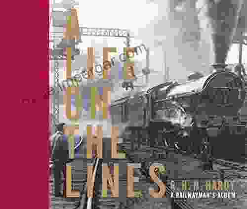 A Life On The Lines: A Railwayman S Album