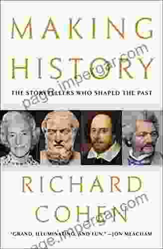 Making History: The Storytellers Who Shaped The Past