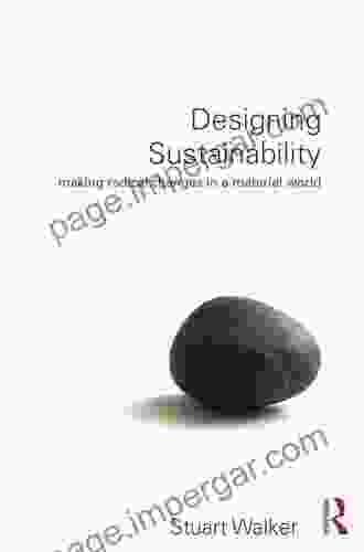 Designing Sustainability: Making Radical Changes In A Material World