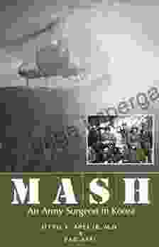 MASH: An Army Surgeon In Korea