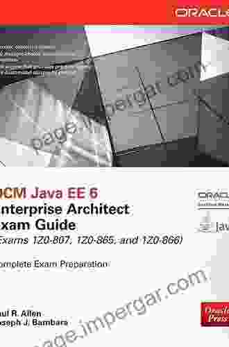 OCM Java EE 6 Enterprise Architect Exam Guide (Exams 1Z0 807 1Z0 865 1Z0 866) (Oracle Press)