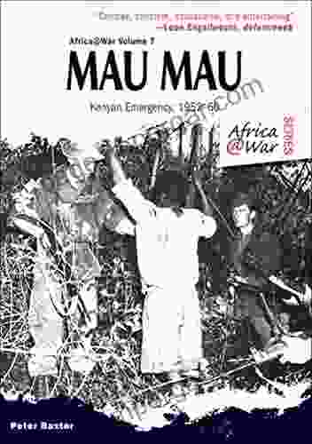 Mau Mau: The Kenyan Emergency 1952 60 (Africa War 7)