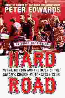 Hard Road: Bernie Guindon and the Reign of the Satan s Choice Motorcycle Club