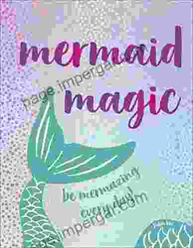 Mermaid Magic: Be Mermazing Every Day