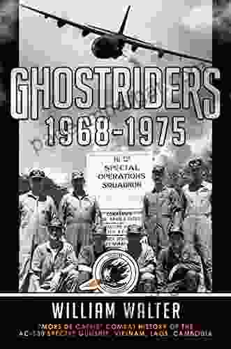 Ghostriders 1968 1975: Mors De Caelis Combat History Of The AC 130 Spectre Gunship Vietnam Laos Cambodia