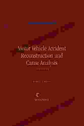 Motor Vehicle Accident Reconstruction And Cause Analysis