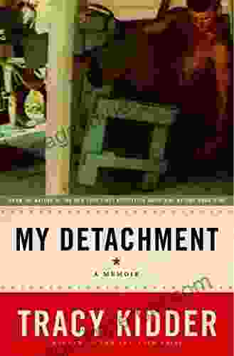 My Detachment: A Memoir Tracy Kidder