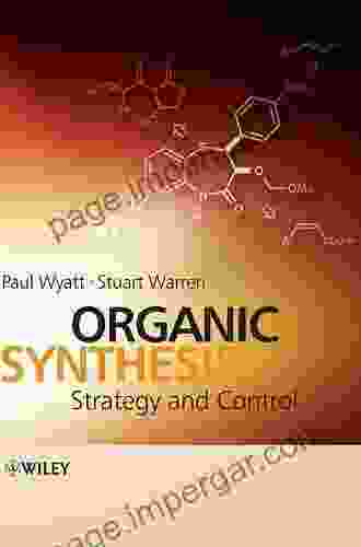 Organic Synthesis: Strategy And Control