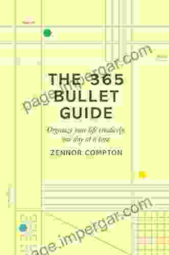 The 365 Bullet Guide: Organize Your Life Creatively One Day At A Time