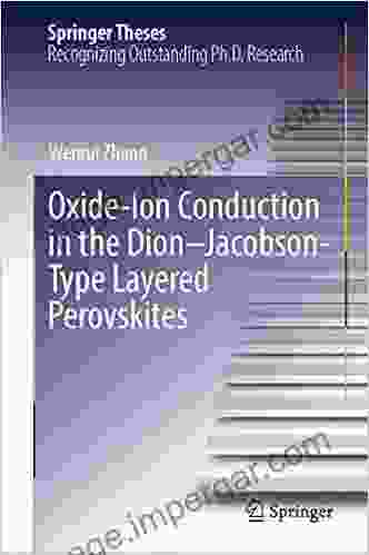 Oxide Ion Conduction In The Dion Jacobson Type Layered Perovskites (Springer Theses)