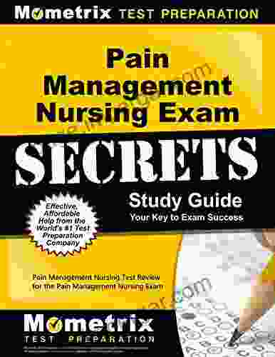 Pain Management Nursing Exam Secrets Study Guide: Test Review For The Pain Management Nursing Exam