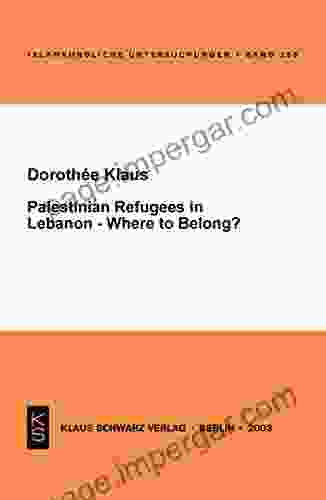 Palestinian Refugees In Lebanon Where To Belong? (Islamkundliche Untersuchungen 255)