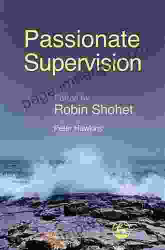 Passionate Supervision Robin Shohet