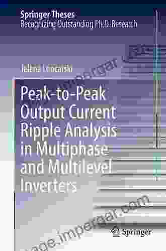 Peak To Peak Output Current Ripple Analysis In Multiphase And Multilevel Inverters (Springer Theses)