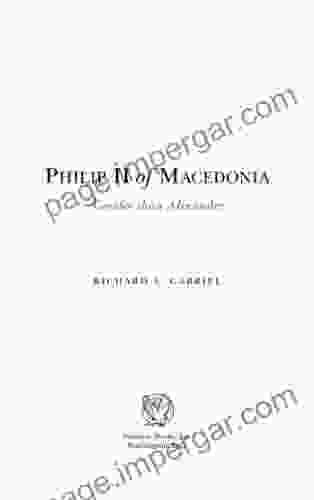 Philip II Of Macedonia: Greater Than Alexander