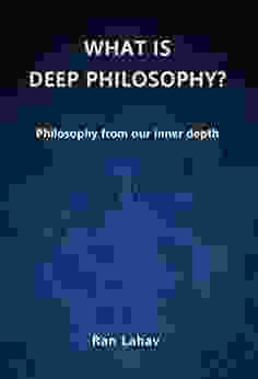 What Is Deep Philosophy?: Philosophy From Our Inner Depth