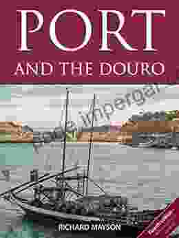 Port And The Douro (The Infinite Ideas Classic Wine Library)