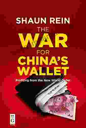 The War For China S Wallet: Profiting From The New World Order