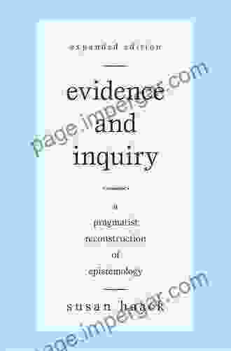 Evidence And Inquiry: A Pragmatist Reconstruction Of Epistemology: A Pragmatic Reconstruction Of Epistemology