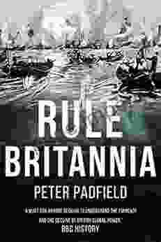 Rule Britannia (Peter Padfield Naval History)