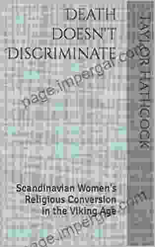 Death Doesn T Discriminate: Scandinavian Women S Religious Conversion In The Viking Age