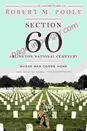 Section 60: Arlington National Cemetery: Where War Comes Home